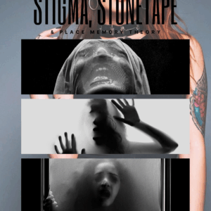 Stigma, Stonetape & Place Memory Theory - Rachel DeMicco